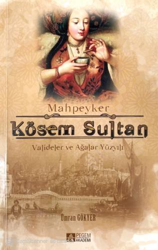 Mahpeyker Kösem Sultan Ümran Gökyer Pegem Akademi