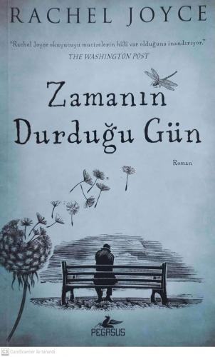 Zamanın Durduğu Gün Rachel Joyce Pegasus Yayıncılık