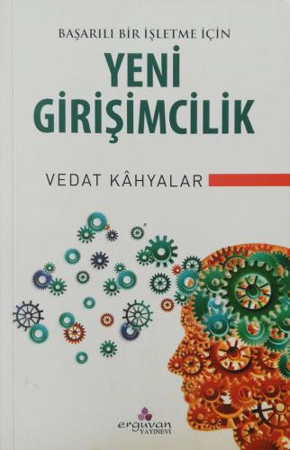 Başarılı Bir İşletme İçin Yeni Girişimcilik vedat kahyalar erguvan