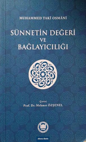 Sünnetin Değeri ve Bağlayıcılığı Muhammed Taki Osmani Marmara Üniversi