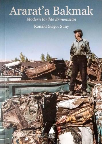 Ararat'a Bakmak Modern Tarihte Ermenistan Ronald Grigor Suny Aras Yayı