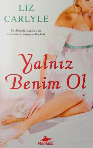 Yalnız Benim Ol Liz Carlyle Pegasus Yayıncılık