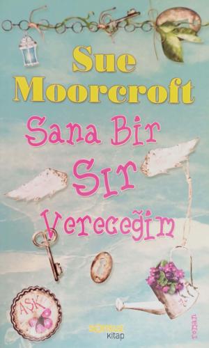 Sana Bir Sır Vereceğim Sue Moorcroft Sonsuz Kitap