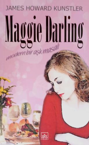 Maggie Darling Modern Bir Aşk Masalı James Howard Kunstler İthaki Yayı