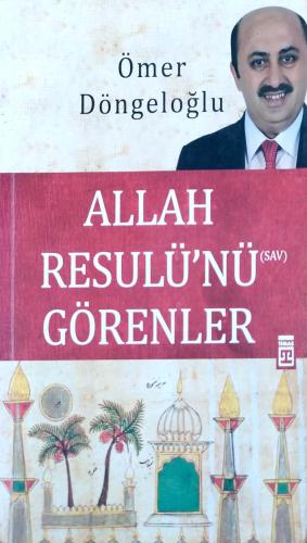 Allah Resulü'nü Görenler Ömer Döngeloğlu Timaş Yayınları