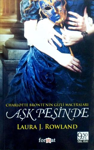 Aşk Peşinde Charlotte Bronte'nin Gizli Maceraları Laure J. Rowland For