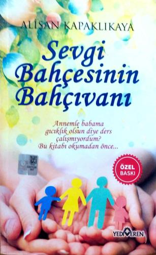 Sevgi Bahçesinin Bahçıvanı Alişan Kapaklıkaya Yediveren Yayınları