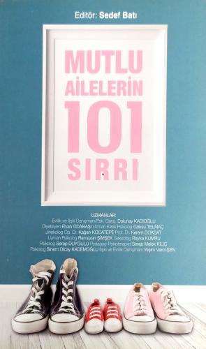 Mutlu Ailelerin 101 Sırrı Sedef Batı Hürriyet Yayınları