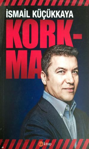 Korkma İsmail Küçükkaya Ka Kitap