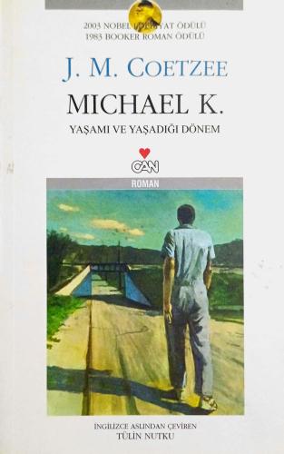 Michael K. Yaşamı ve Yaşadığı Dönem J.M. Coetzee Can Roman