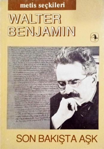 Son Bakışta Aşk Walter Benjamin Metis Yayınları