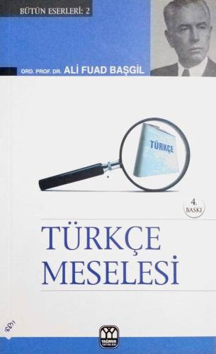 Türkçe Meselesi Ord.Prof.Dr.Ali Fuad Başgil Yağmur