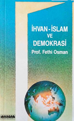 İhvan-İslam Ve Demokrasi Fethi Osman Kelepir Yayınları