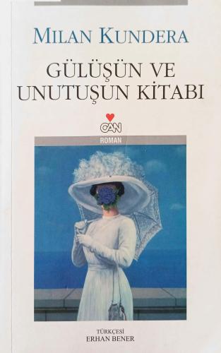 Gülüşün Ve Unutuşun Kitabı Milan Kundera Can Roman