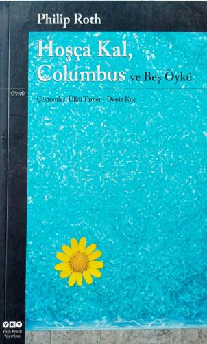 Hoşça Kal, Columbus ve Beş Öykü Philip Roth Yapı Kredi Yayınları