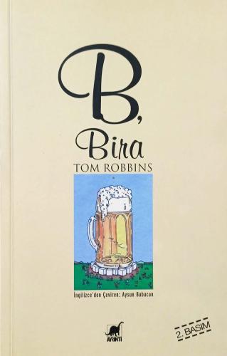 B, Bira Tom Robbins Ayrıntı Yayınları