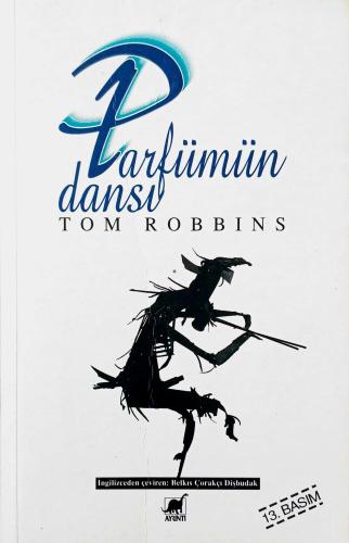 Parfümün Dansı Tom Robbins Ayrıntı Yayınları