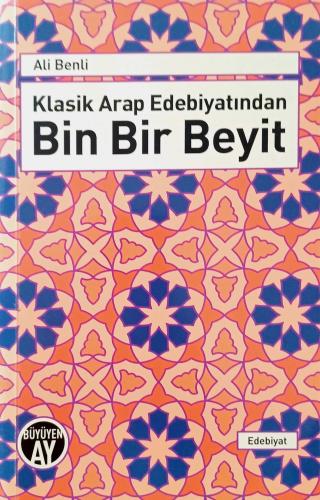 Klasik Arap Edebiyatından Bin Bir Beyit Ali Benli Büyüyen Ay