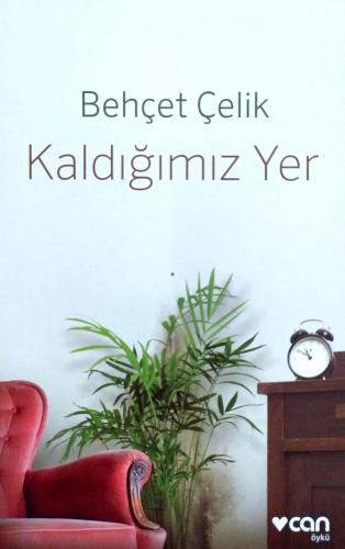 Kaldığımız Yer Behçet Çelik Can Klasik