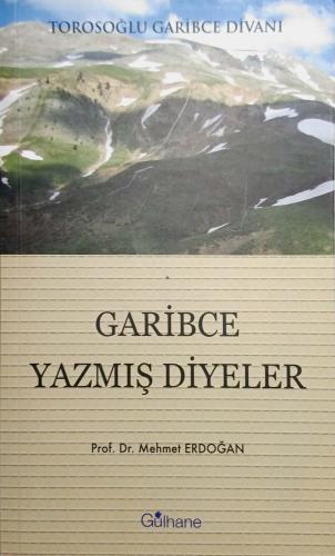 Torosoğlu Garibce Divanı Garibce Yazmış Diyeler Mehmet Erdoğan Gülhane