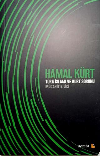 Hamal Kürt‬ Türk İslamı ve Kürt Sorunu Mücahit Bilici Avesta Yayın