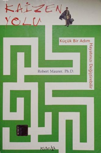 Kaizen Yolu / Küçük Bir Adım Hayatınızı Değiştirebilir Robert Maurer K