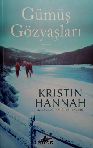 Gümüş Gözyaşları Kristin Hannah Pegasus Yayıncılık