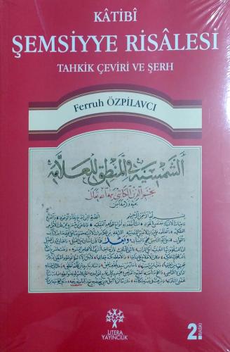 Katibi Şemsiyye Risalesi Tahkik Çeviri ve Şerh Ferruh Özpilavcı Litera