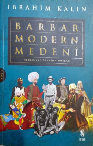 Barbar Modern Medeni İbrahim Kalın insan Yayınevi