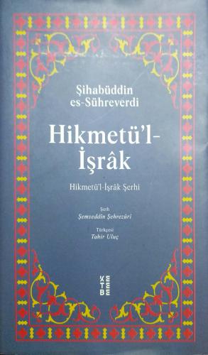 Hikmetü’l-İşrak (Ciltli) Şihabüddin Sühreverdi Ketebe