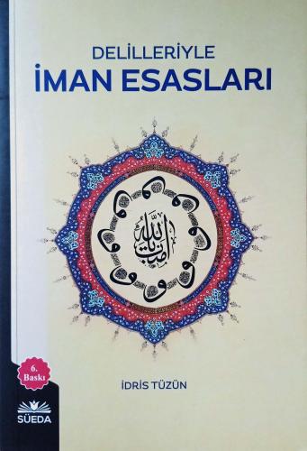 Delilleriyle İman Esasları İdris Tüzün Süeda