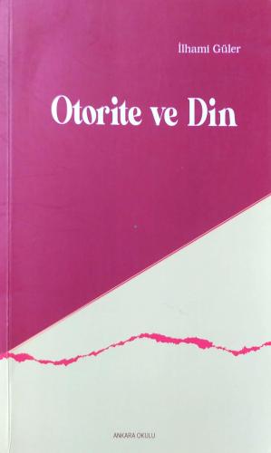 Otorite ve Din İlhami Güler Ankara Okulu Yayınları