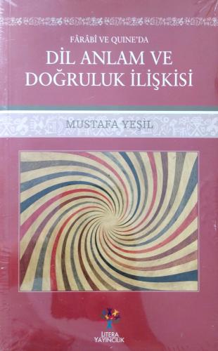 Farabi ve Quıne'da Dil Anlam ve Doğruluk İlişkisi Mustafa Yeşil Litera