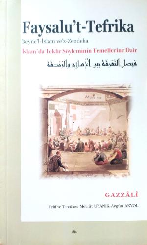 Faysalu’t-Tefrika İslam’da Tekfir Söyleminin Temellerine Dair İmam Gaz