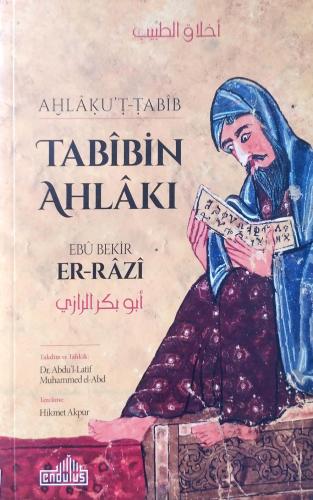 Tabîbin Ahlakı Ebu Bekir Er-Razi Endülüs Yayınları