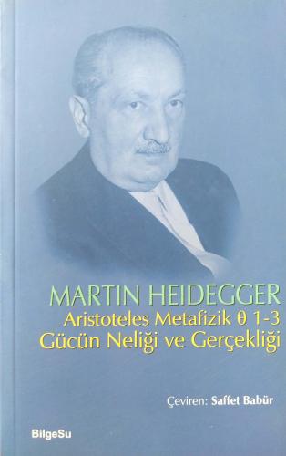 Aristoteles Metafizik 1 3 Gücün Neliği ve Gerçekliği Martin Heidegger 