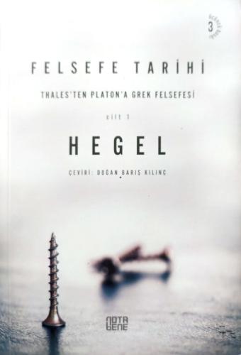 Felsefe Tarihi – 1. Cilt Hegel Nota Bene