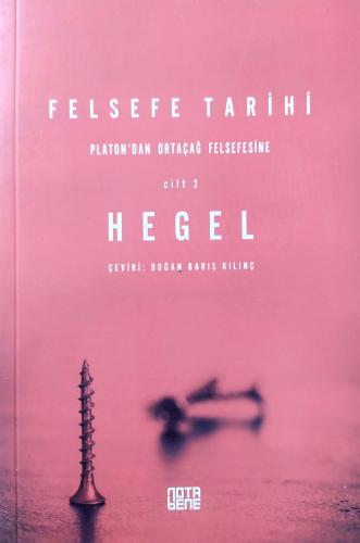 Felsefe Tarihi 2. Cilt / Platon’dan Ortaçağ Felsefesine Hegel Nota Ben