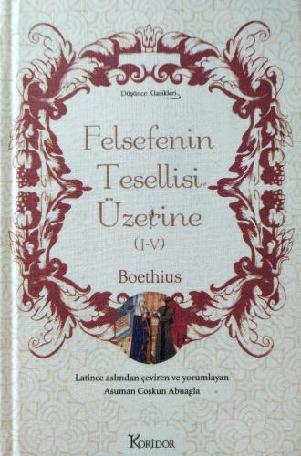 Felsefenin Tesellisi Üzerine (Bez Ciltli) Boethius Koridor Yayıncılık