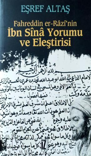 Fahreddin er-Razi'nin İbn Sina Yorumu ve Eleştirisi Eşref Altaş İz Yay