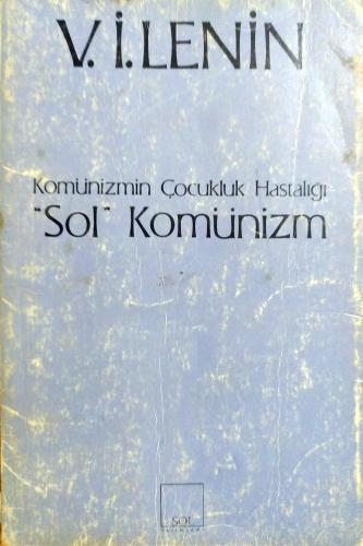 Sol Komünizm / Komünizmin Çocukluk Hastalığı Vladimir İlyiç Lenin Sol 