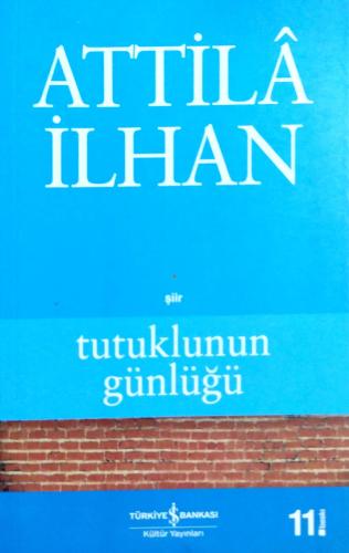 Tutuklunun Günlüğü Attila İlhan Türkiye İş Bankası Kültür Yayınları