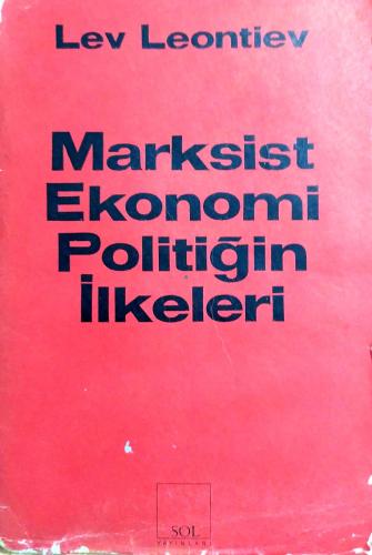 Marksist Ekonomi Politiğin İlkeleri Lev Leontiev Sol Yayınları