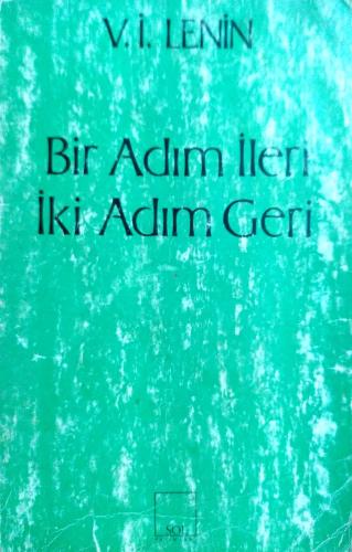 Bir Adım İleri İki Adım Geri Vladimir İlyiç Lenin Sol Yayınları