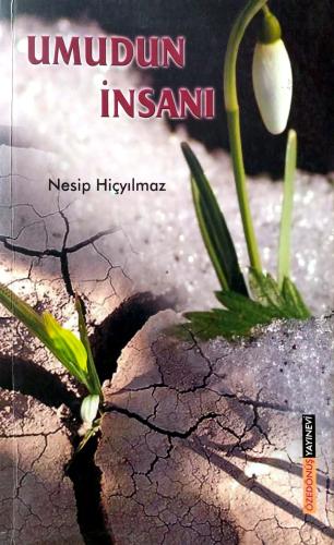 Umudun İnsanı Nesip Hiçyılmaz Özedönüş