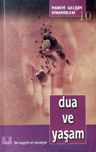 Dua ve Yaşam İbn Kayyım El-Cevziyye İlke Yayınları