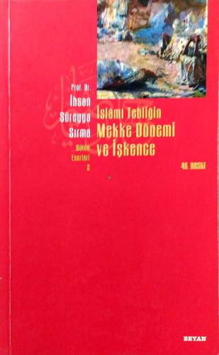 İslami Tebliğin Mekke Dönemi Ve İşkence İhsan Süreyya Sırma Beyan