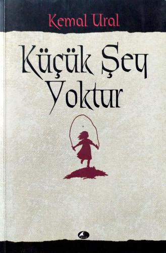 Küçük Şey Yoktur Kemal Ural Şule Yayınları