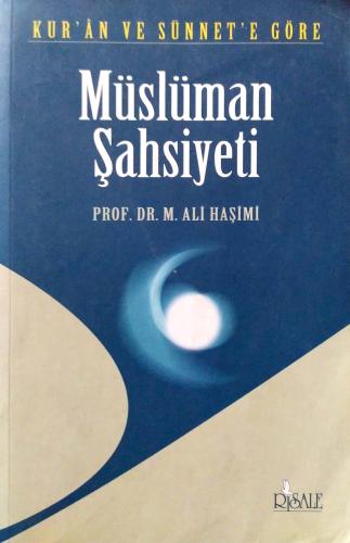 Kur'an ve Sünnet'e Göre Müslüman Şahsiyeti M. Ali Haşimi Risale Basın