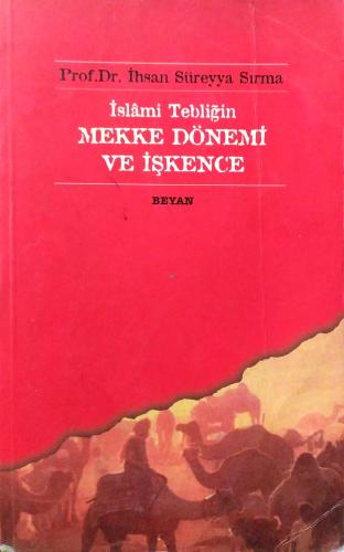 İslami Tebliğin Mekke Dönemi Ve İşkence İhsan Süreyya Sırma Beyan